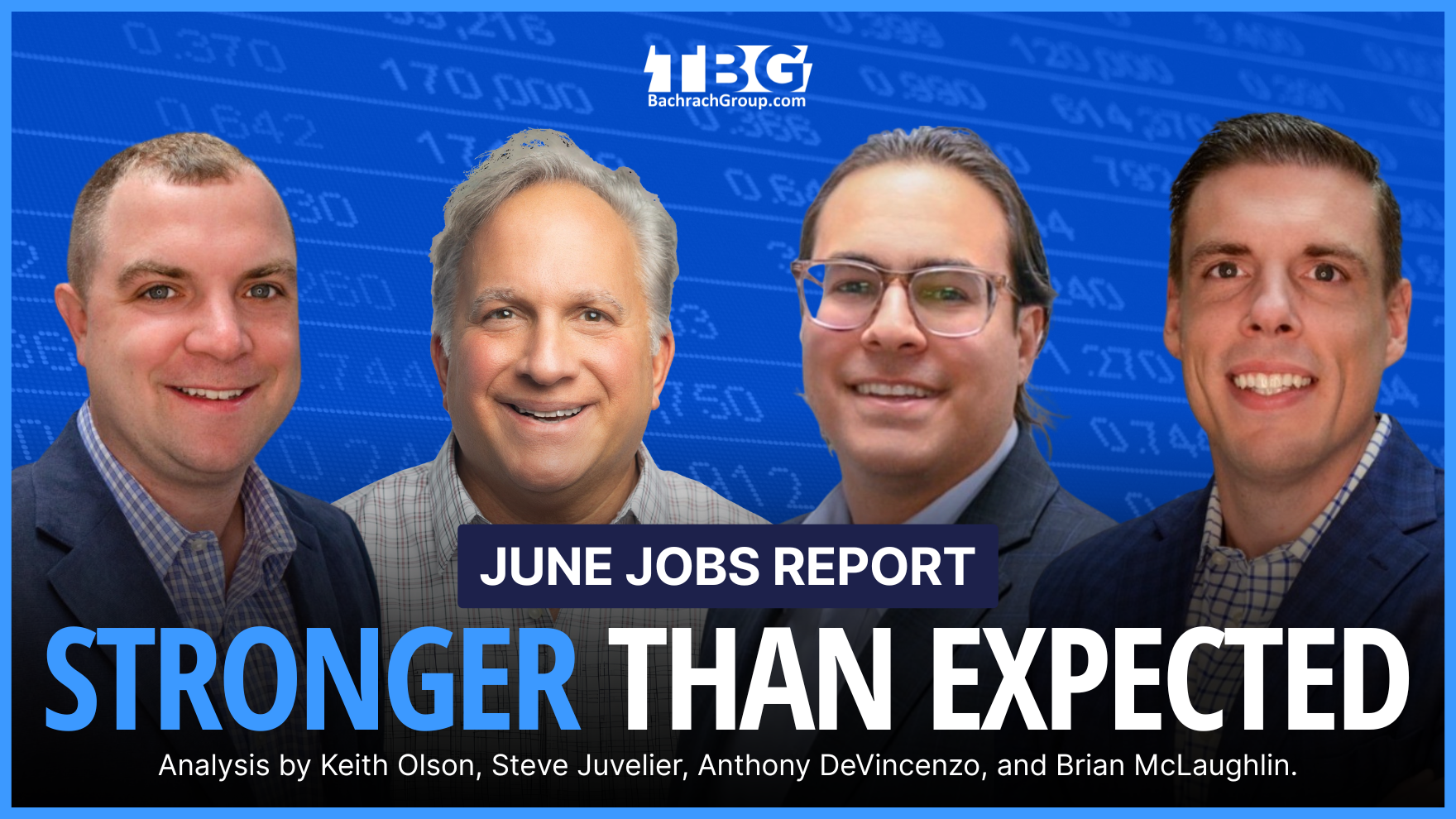 Stronger Than Expected – June Jobs Report Review